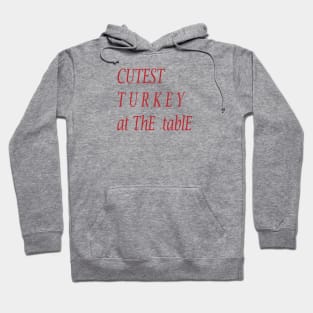 CUTEST TURKEY AT THE TABLE Hoodie